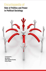 Encyclopaedia Of Role Of Politics And Power In Political Sociology (4