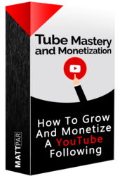 Tube Mastery and Monetization