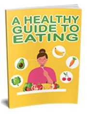 A Healthy Guide to Eating